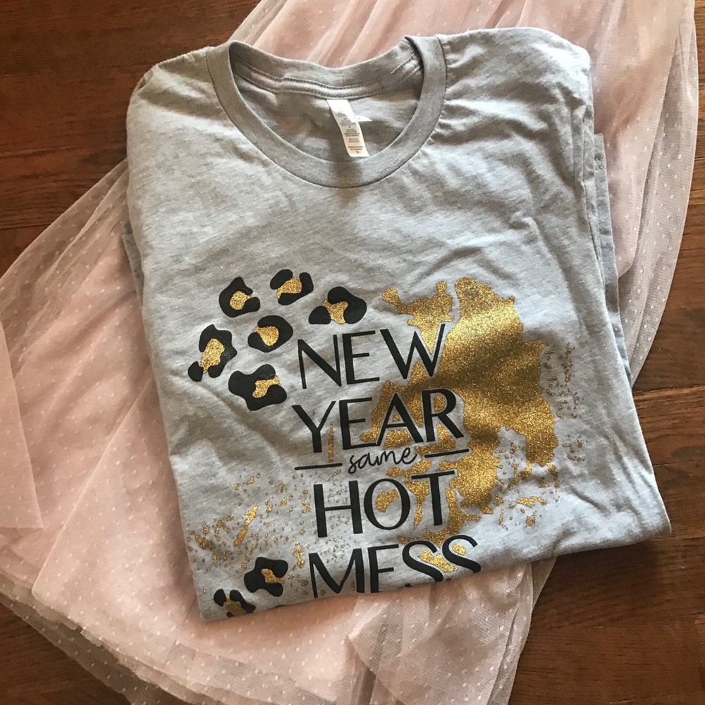 SALE!!🥂New Year—Same Hot Mess 🥂T- shirt